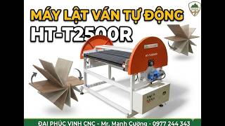 Máy lật ván tự động Hozltek HT-T2500R. Lật ván khổ 2500mm!