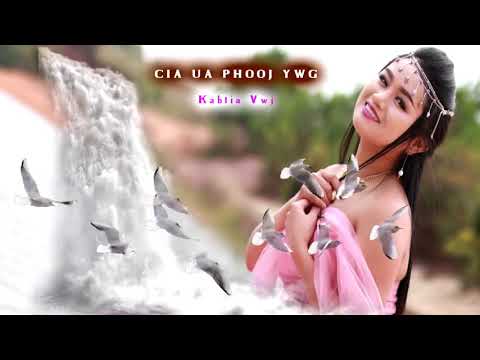 Kablia Vwj - Cia ua phooj ywg -Hmong New song 2018