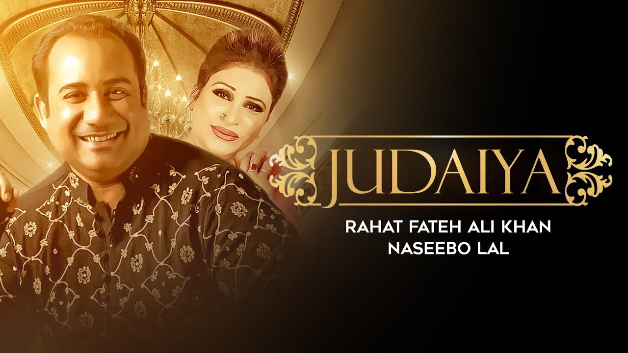 Judaiya (Title) Lyrics  | Judaiya | Rahat Fateh Ali Khan, Naseebo Lal | Naseebo Lal, Rahat Nusrat Fateh Ali Khan | Zahid Ali