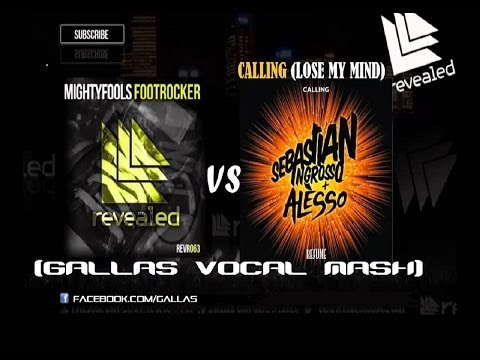 Sebastian Ingrosso & Alesso vs Mightyfools - Calling all Footrockers (GALLAS vocal mashup)