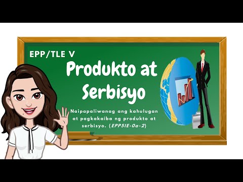 , title : 'EPP 5 (Entrepreneurship): Kahulugan at Pagkakaiba ng Produkto at Serbisyo