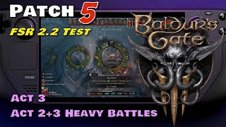 Steam Deck: Baldur's Gate 3 (Patch 5 / FSR 2.2) - Just the Worst Parts Test