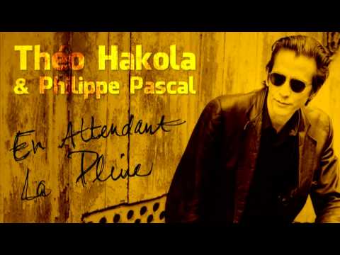 Théo Hakola & Philippe Pascal : En Attendant La Pluie