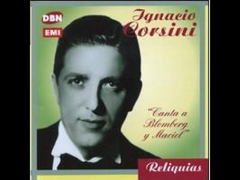 Bicho Feo - Ignacio Corsini -Tango- ( E.Maciel/Francisco Brancatti)