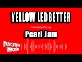 Pearl Jam - Yellow Ledbetter (Karaoke Version)