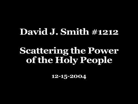 David J. Smith #1212 Scattering the Power of the Holy People