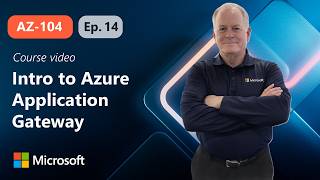 Introduction to Azure Application Gateway | AZ-104 | Episode 14
