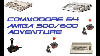 Commodore 64 Amiga 500 Amiga 600 Retrocengo on an adventure again