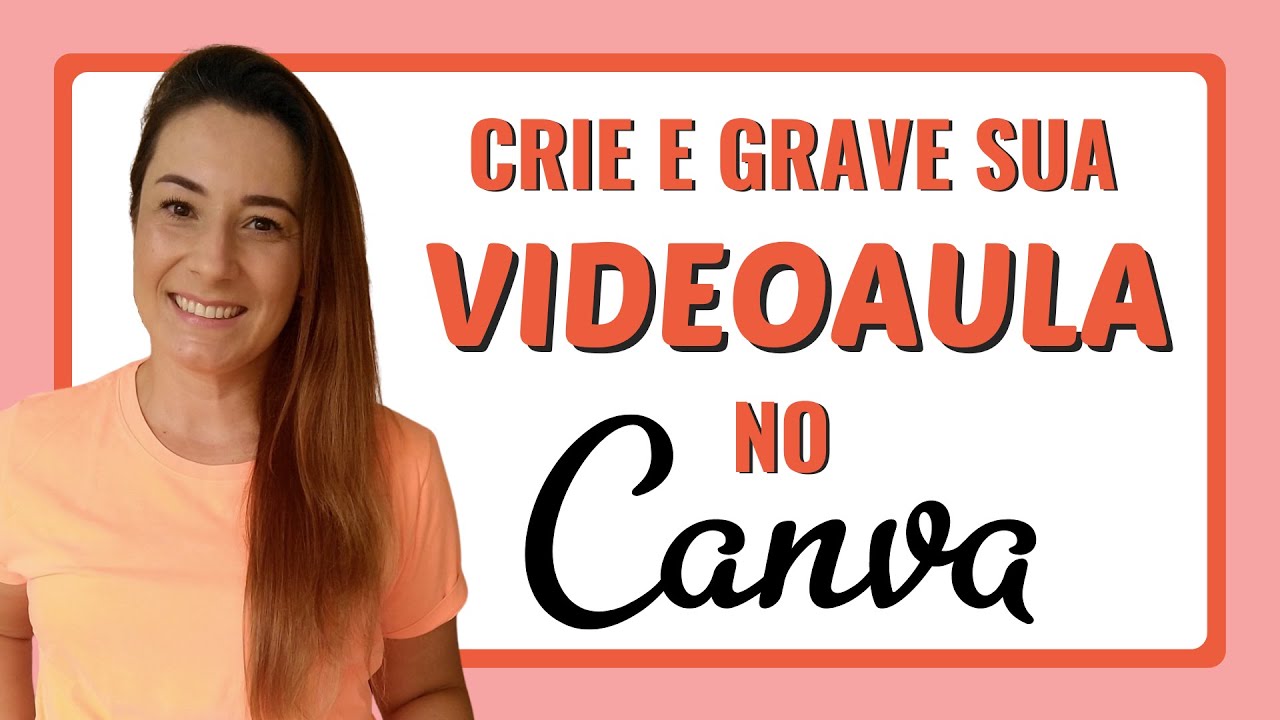 Como CRIAR e GRAVAR uma VIDEOAULA no CANVA