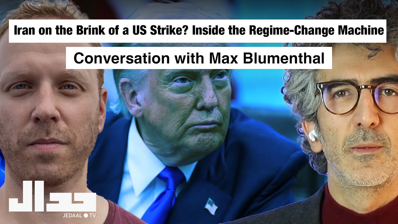 Iran on the Brink of a US Strike? Inside the Regime-Change Machine: With Max Blumenthal