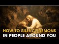 How To Silence Demons In People Biblical Truth That Works Biblical Wisdom