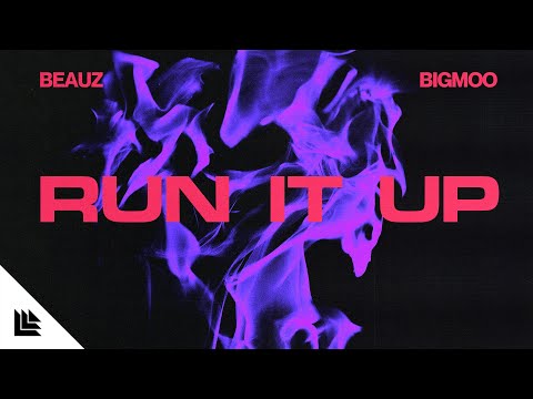 BEAUZ & BIGMOO - Run It Up