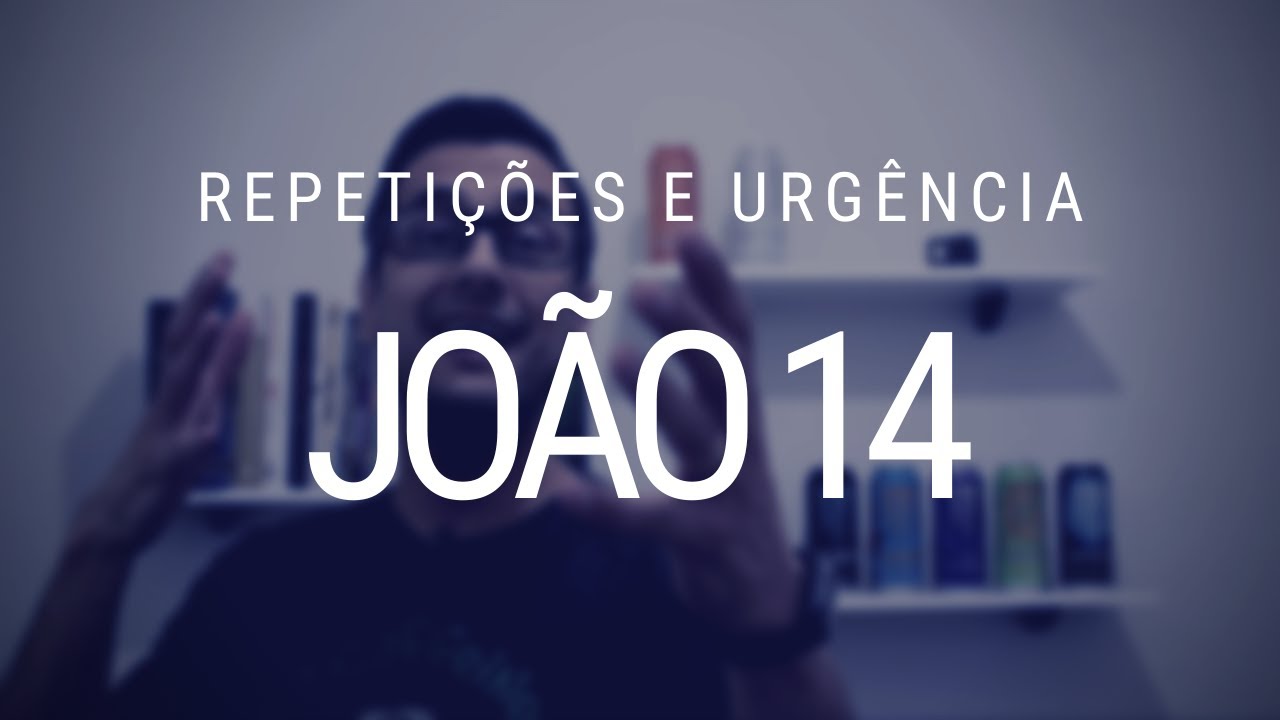 Estudo do Evangelho de João   Capítulo 14