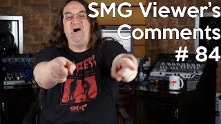 Smg Viewer's Comments #84 - Vocal Processing, Your $200 amp sucks in the studio!