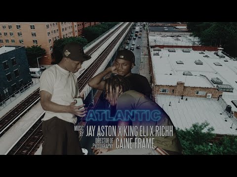 Jay Aston x King Eli x LittleRichh - Atlantic (Music Video) [Shot by @Mookiemadface]