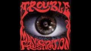 Trouble - Come Touch the Sky