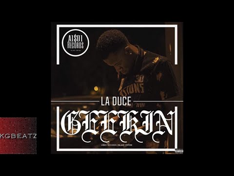LA Duce - Geekin [New 2018]