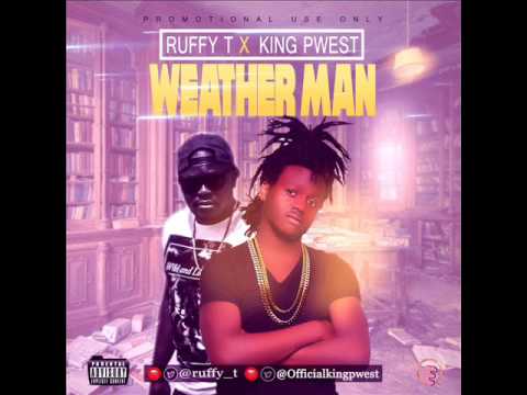 RUFFY T & KING PWEST - WEATHER MAN