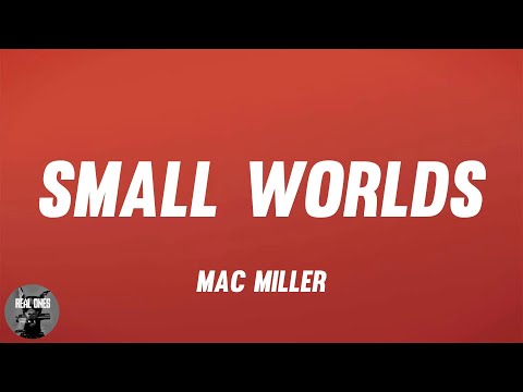 Mac Miller - Small Worlds (lyrics)