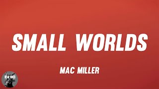 Mac Miller - Small Worlds (lyrics)