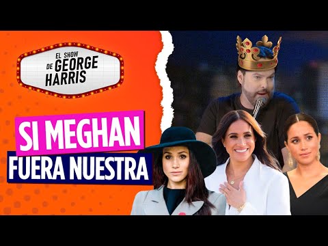 El Show de George Harris 16/03/23 ➡️ Parte 5  ¿Qué le está pasando a Meghan Markle? 🤦🏼