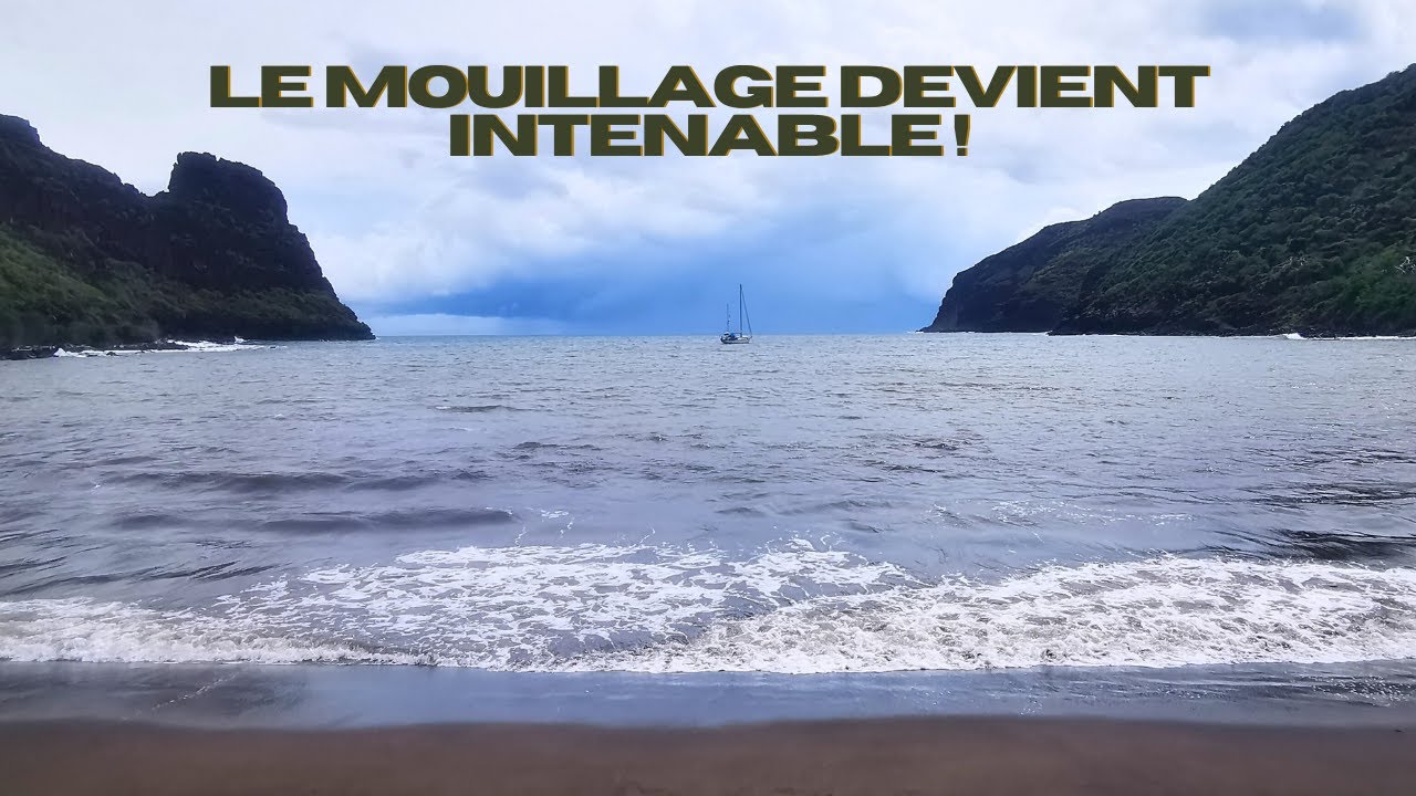 Unexpected stopover, unfortunately the anchorage is becoming untenable! Ep28