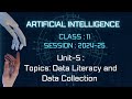 Data Literacy Data Collection ARTIFICIAL INTELLIGENCE 843 Class 11 AI Unit 5 CBSE 2024 25