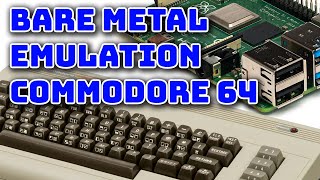Bare Metal Emulation on the Raspberry Pi - Commodore 64