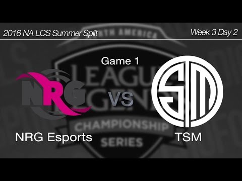 [ NRG Esports vs TSM ] Game 1 2016 NA LCS Summer Week 3 Day 2 160620