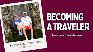 How Travel CAN Change your Life | The Traveling Mindset
