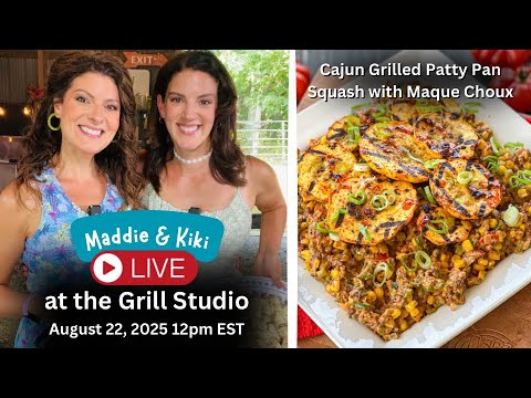 Live cooking show: Maque choux with Cajun grilled patty pan squash!