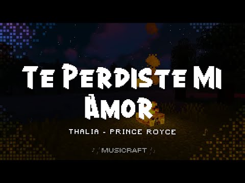 Thalia -  Te Perdiste Mi Amor Ft. Prince Royce (Letra/Lyrics)