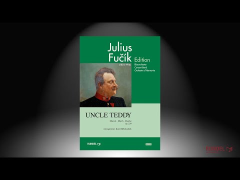 Uncle Teddy | Julius Fučík (1872-1916) | Arrangement: Karel Bělohoubek