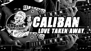 Caliban Love Taken Away Guitar Cover