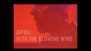 Avfall – With the Glowing Wind