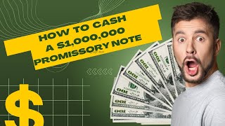 How to create and cash in a $100,000 promissory note .Secret exposed!