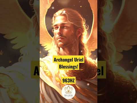 ✨️Archangel Uriel - Attract All Blessings✨️Angel Music/963HZ/Abundance/Healing Wounds