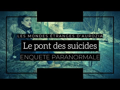 Enquête paranormale - Le pont des suicides. On a eu une réponse !