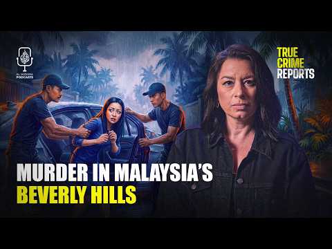 Murder in Malaysia's Beverly Hills | True Crime Reports