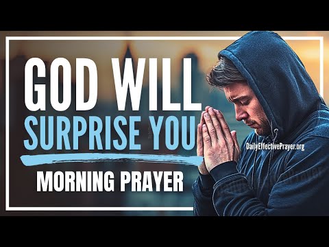 Prayer First Thing Leads To Unexpected Miracles | Blessed Morning Prayer To Start The Day With God