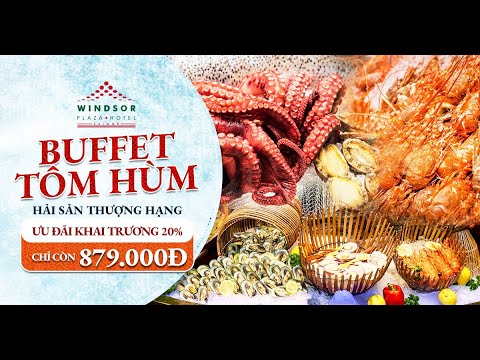 Buffet Tôm Hẹm Tại Windsor Plaza 5* | Hotdeal Hồ Chí Minh
