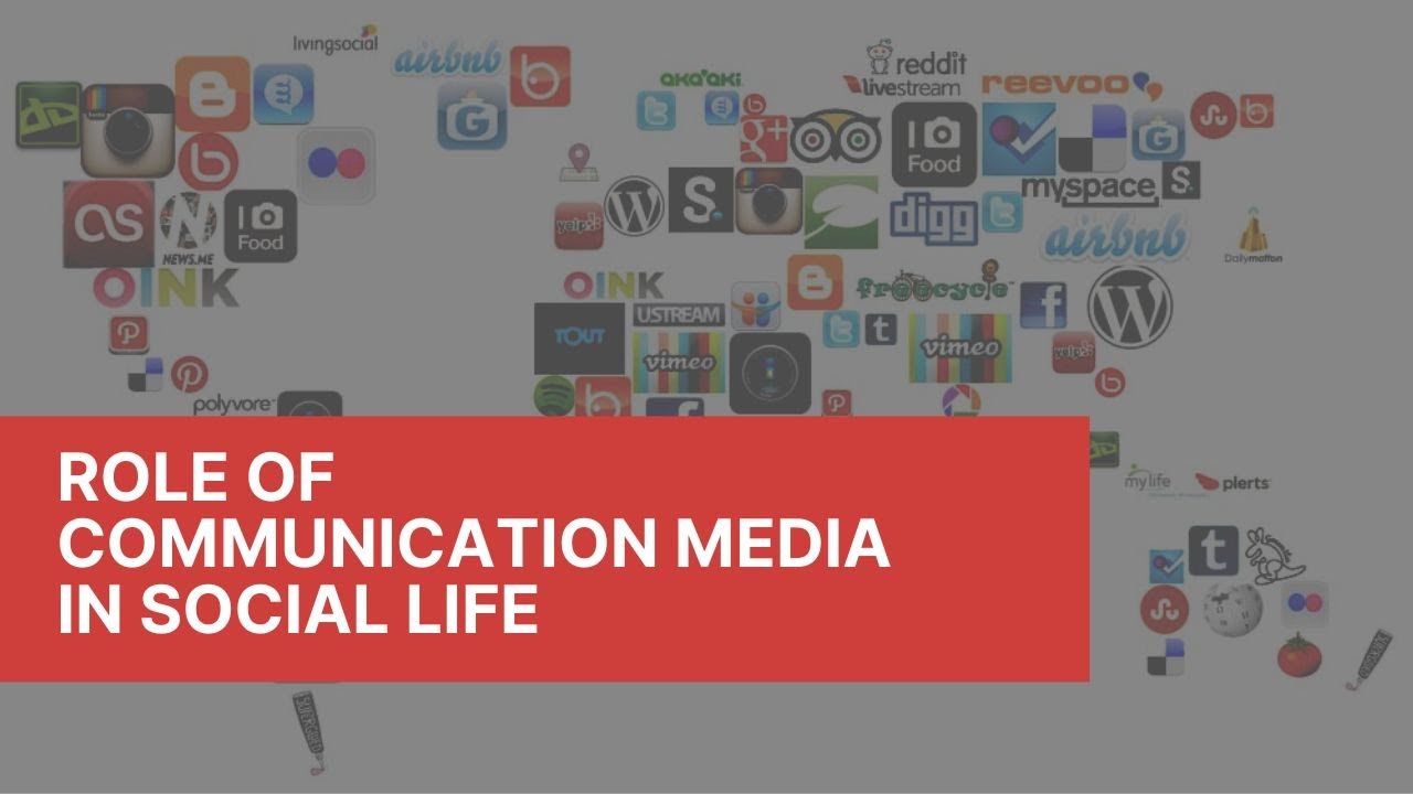 Role of communication media in social life I Importance of Communication