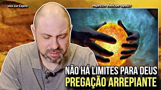 NÃO HÁ LIMITES PARA DEUS! DEUS DE MARAVILHAS, PREGAÇÃO ARREPIANTE - PROFETA VINÍCIUS IRACET