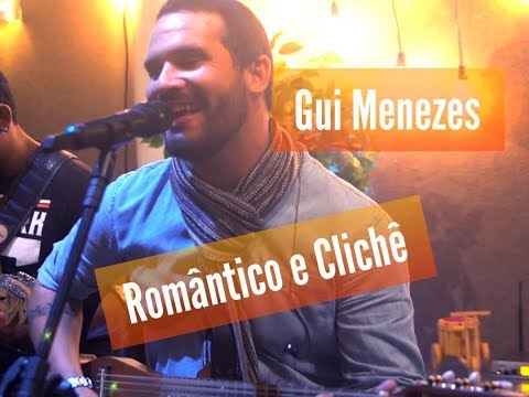 Romântico E Clichê - Gui Menezes