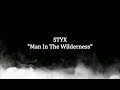 Styx - "Man In The Wilderness" HQ/With Onscreen Lyrics!