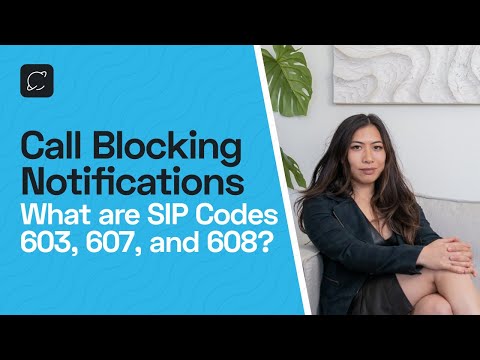 Call Blocking Notifications: What are SIP Codes 603, 607, and 608?