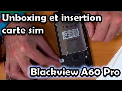Unboxing, test et insertion carte sim sur Blackview A60 Pro (+ accès batterie)