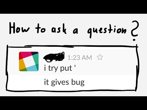 How (not) to ask a technical question