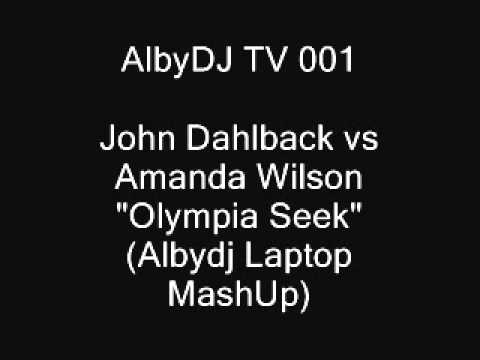 John Dahalback vs Amanda Wilson - Olympia Seek (Albydj Laptop MashUp)