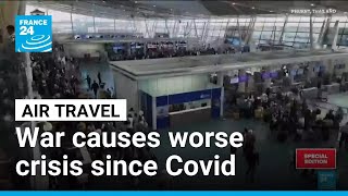 Air travel industry faces worse crisis since pandemic • FRANCE 24 English
